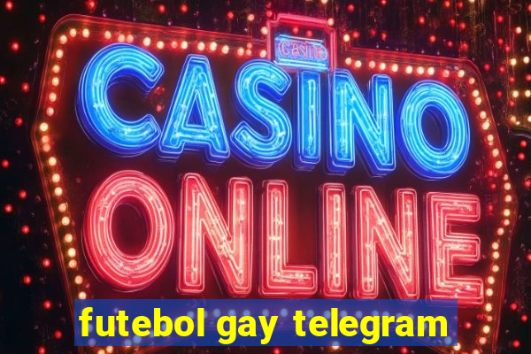 futebol gay telegram